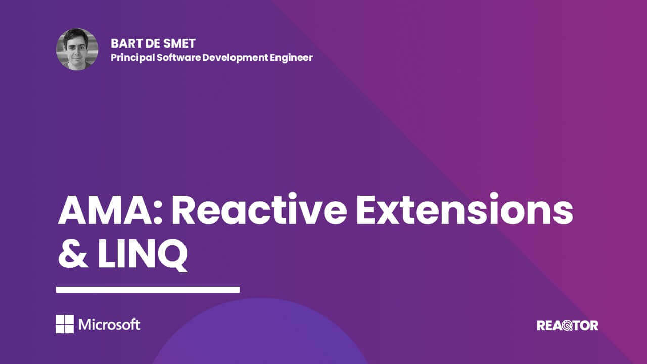 AMA: Reactive Extensions & LINQ